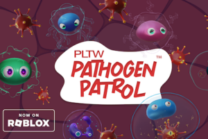 Pathogen Patrol — PLTW’s first learning experience on Roblox — gives educators access to new instructional tools for STEM learning.